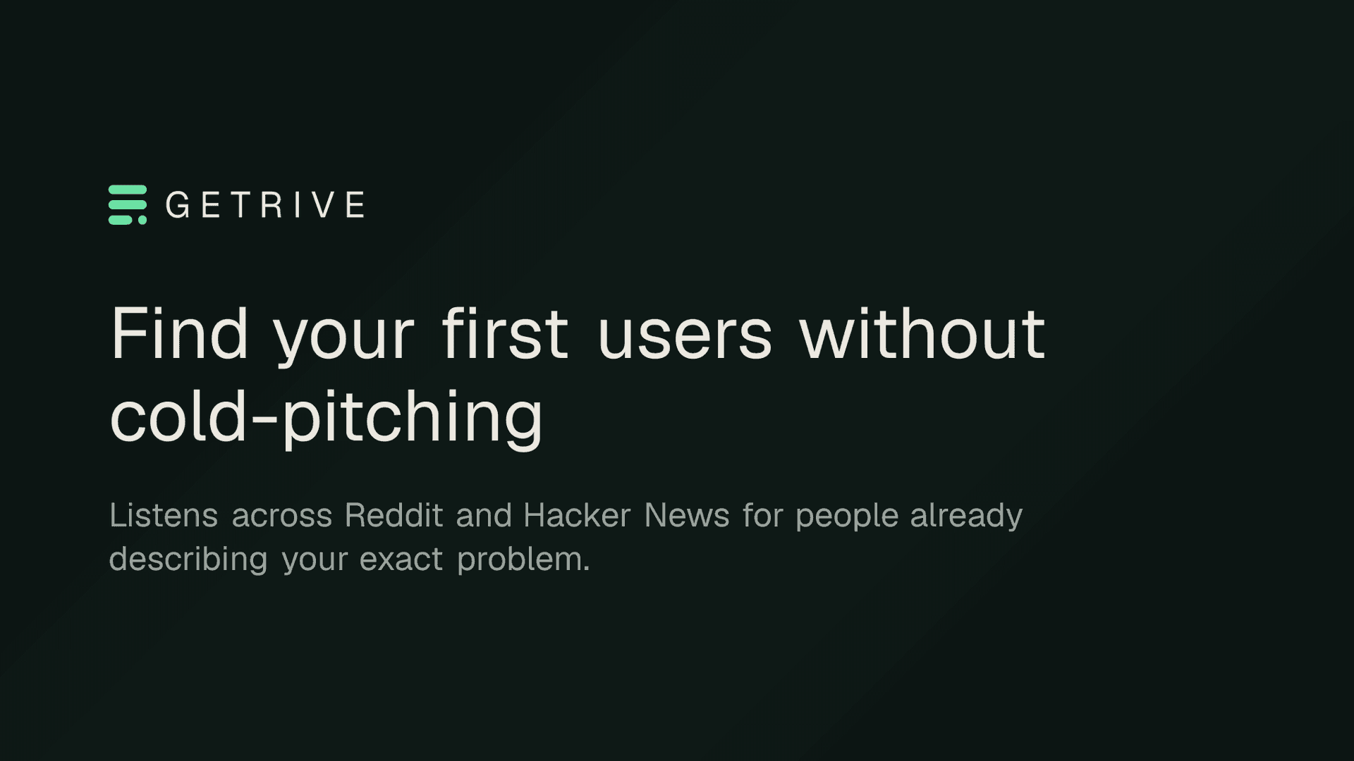 Getrive — Find your first users without cold-pitching screenshot 1